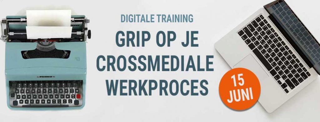 Digitale training: Grop op Crossmedia - 15 juni 2021